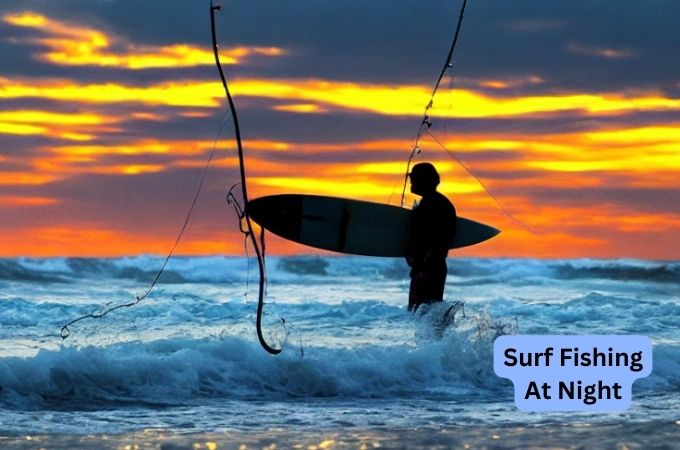 Helpful Tips on How to Surf Fishing At Night | Surf Fishing Guidelines