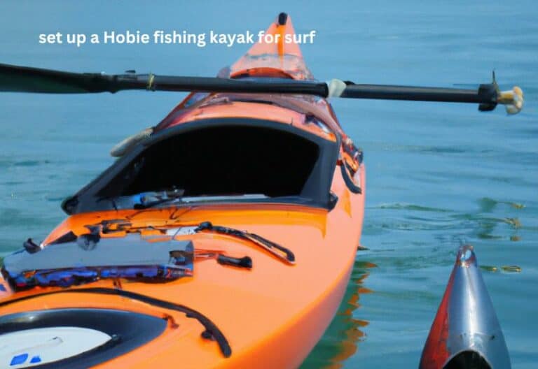 How do I set up a Hobie fishing kayak for surf?