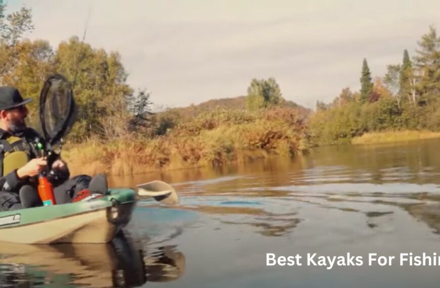 Best Kayaks For Fishing 2023
